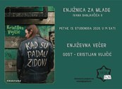Književna večer: Kristijan Vujičić, 19h (Knjižnica za mlade)